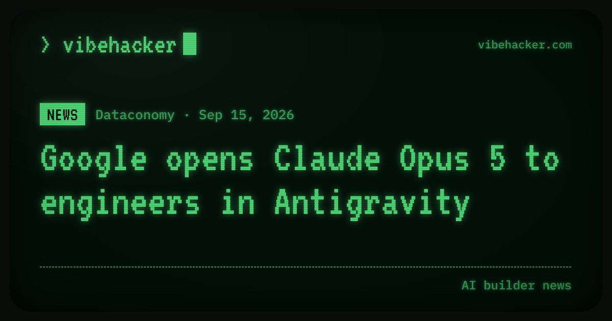 Google opens Claude Opus 5 to engineers in Antigravity · VibeHacker